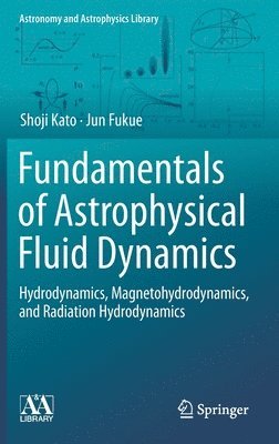 bokomslag Fundamentals of Astrophysical Fluid Dynamics