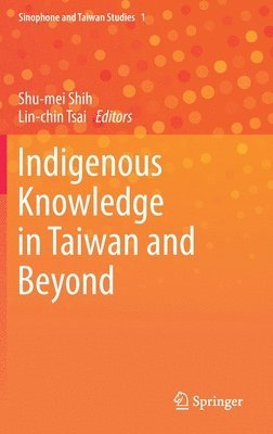 Indigenous Knowledge in Taiwan and Beyond 1