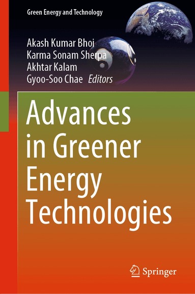 Akash Kumar Bhoi, Karma Sonam Sherpa, Akhtar Kalam, Gyoo-Soo Chae - Advances in Greener Energy Technologies, Inbunden