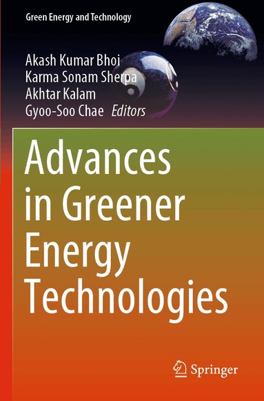 Akash Kumar Bhoi, Karma Sonam Sherpa, Akhtar Kalam, Gyoo-Soo Chae - Advances in Greener Energy Technologies, Häftad