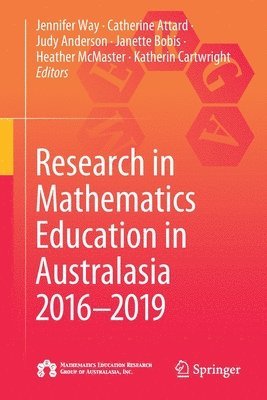 Jennifer Way, Catherine Attard, Judy Anderson, Janette Bobis, Heather McMaster, Katherin Cartwright - Research in Mathematics Education in Australasia 2016–2019, Häftad