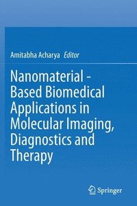 bokomslag Nanomaterial - Based Biomedical Applications in Molecular Imaging, Diagnostics and Therapy