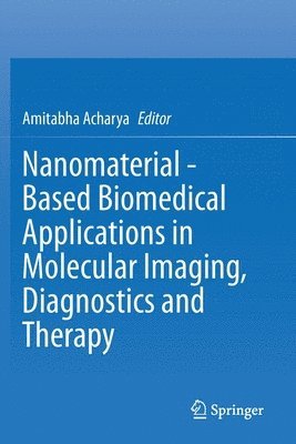 bokomslag Nanomaterial - Based Biomedical Applications in Molecular Imaging, Diagnostics and Therapy