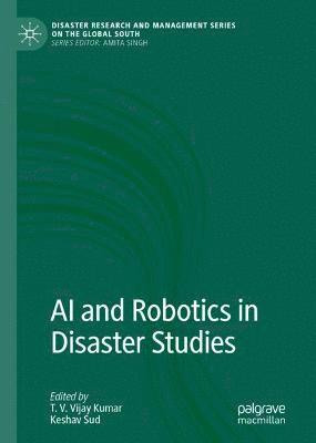 T. V. Vijay Kumar, Keshav Sud - AI and Robotics in Disaster Studies, Inbunden