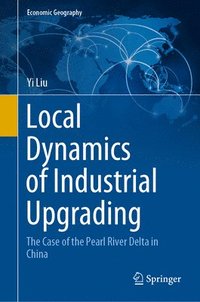 bokomslag Local Dynamics of Industrial Upgrading
