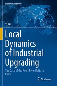 bokomslag Local Dynamics of Industrial Upgrading