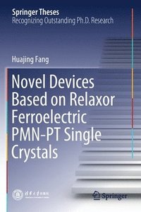 bokomslag Novel Devices Based on Relaxor Ferroelectric PMN-PT Single Crystals