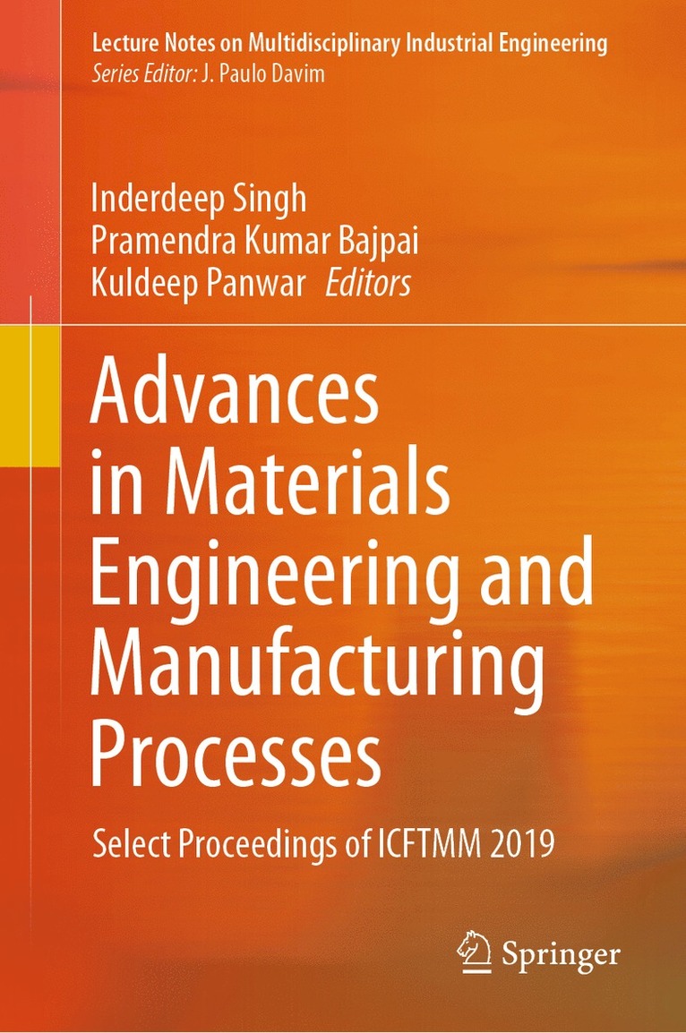 Inderdeep Singh, Pramendra Kumar Bajpai, Kuldeep Panwar - Advances in Materials Engineering and Manufacturing Processes, Inbunden