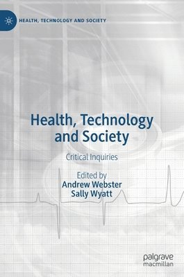Andrew Webster, Sally Wyatt - Health, Technology and Society, Inbunden
