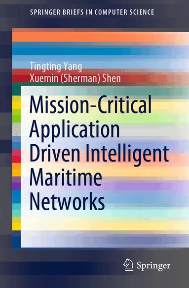 Tingting Yang, Xuemin (Sherman) Shen - Mission-Critical Application Driven Intelligent Maritime Networks, Häftad