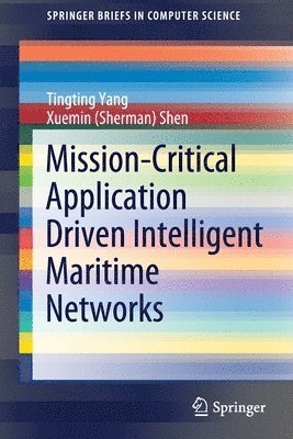 Tingting Yang, Xuemin (Sherman) Shen, Shen - Mission-Critical Application Driven Intelligent Maritime Networks, Häftad