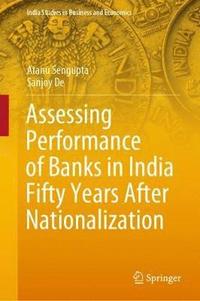bokomslag Assessing Performance of Banks in India Fifty Years After Nationalization