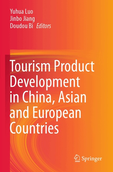 Yuhua Luo, Jinbo Jiang, Doudou Bi - Tourism Product Development in China, Asian and European Countries, Häftad