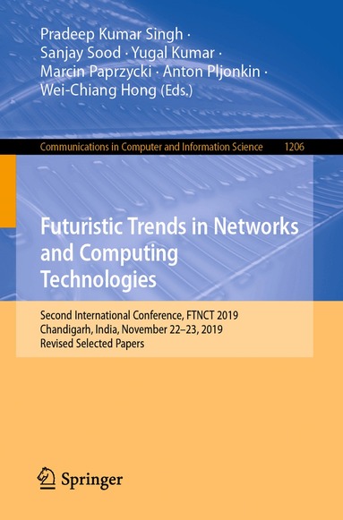 Pradeep Kumar Singh, Sanjay Sood, Yugal Kumar, Marcin Paprzycki, Anton Pljonkin, Wei-Chiang Hong - Futuristic Trends in Networks and Computing Technologies, Häftad