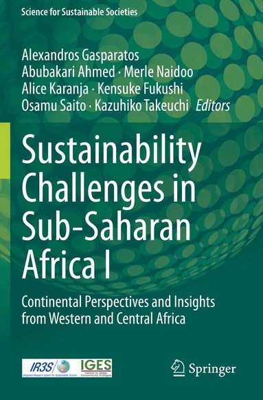 Alexandros Gasparatos, Abubakari Ahmed, Merle Naidoo, Alice Karanja, Kensuke Fukushi, Osamu Saito, Kazuhiko Takeuchi - Sustainability Challenges in Sub-Saharan Africa I, Häftad