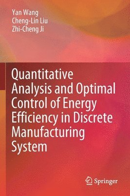 bokomslag Quantitative Analysis and Optimal Control of Energy Efficiency in Discrete Manufacturing System