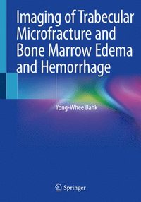 bokomslag Imaging of Trabecular Microfracture and Bone Marrow Edema and Hemorrhage