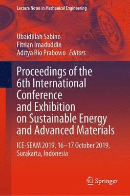 Ubaidillah Sabino, Fitrian Imaduddin, Aditya Rio Prabowo - Proceedings of the 6th International Conference and Exhibition on Sustainable Energy and Advanced Materials, Inbunden