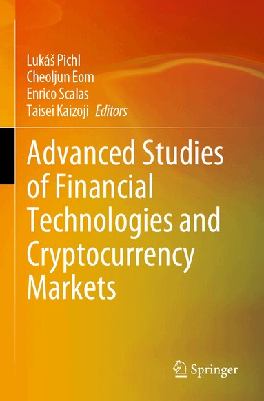 Lukáš Pichl, Cheoljun Eom, Enrico Scalas, Taisei Kaizoji - Advanced Studies of Financial Technologies and Cryptocurrency Markets, Häftad