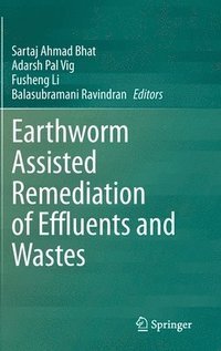 bokomslag Earthworm Assisted Remediation of Effluents and Wastes