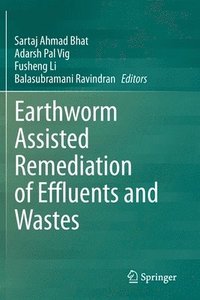 bokomslag Earthworm Assisted Remediation of Effluents and Wastes