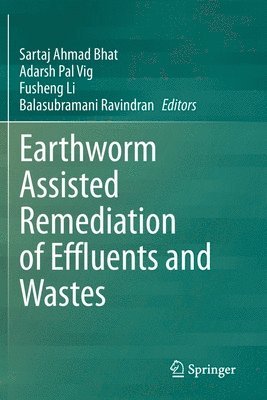 Earthworm Assisted Remediation of Effluents and Wastes 1