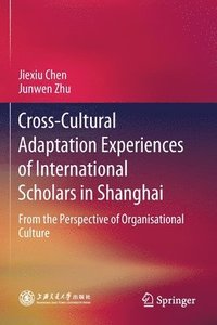 bokomslag Cross-Cultural Adaptation Experiences of International Scholars in Shanghai