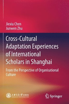 bokomslag Cross-Cultural Adaptation Experiences of International Scholars in Shanghai