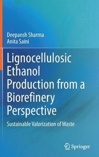 bokomslag Lignocellulosic Ethanol Production from a Biorefinery Perspective