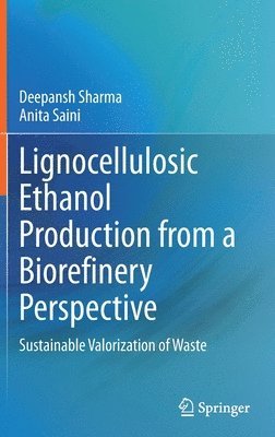 Lignocellulosic Ethanol Production from a Biorefinery Perspective