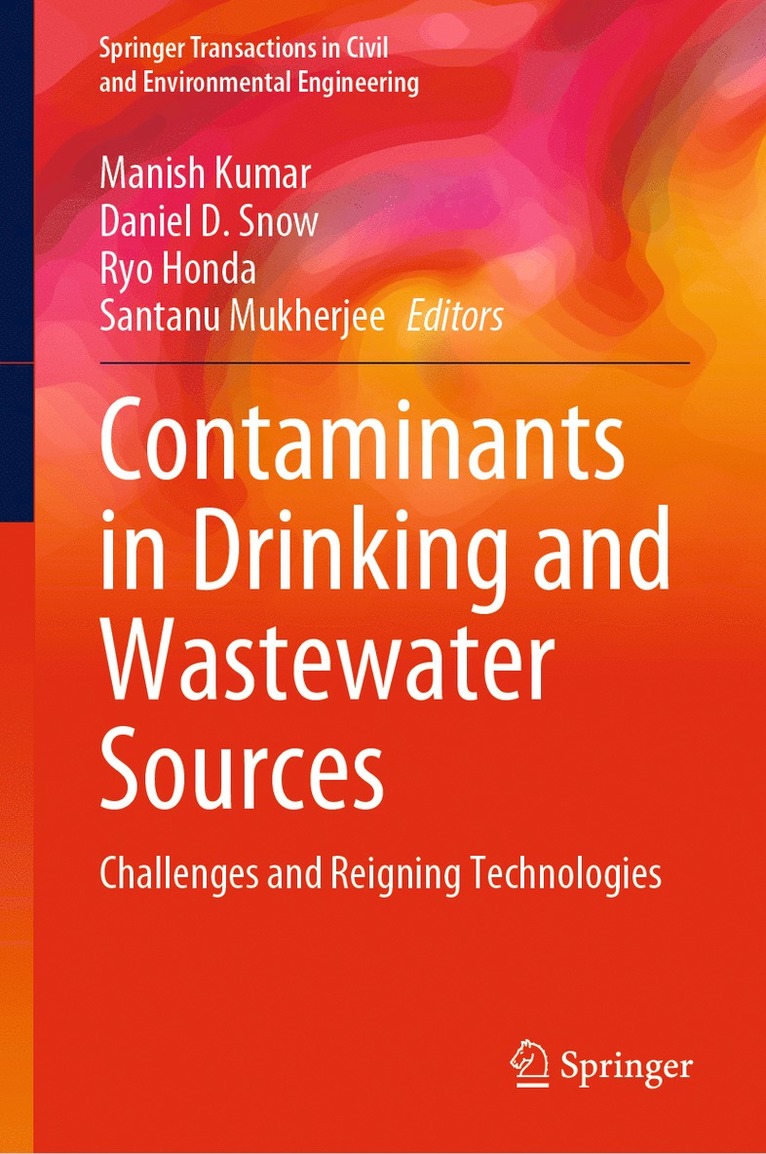 Manish Kumar, Daniel D. Snow, Ryo Honda, Santanu Mukherjee - Contaminants in Drinking and Wastewater Sources, Inbunden
