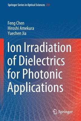 Ion Irradiation of Dielectrics for Photonic Applications 1