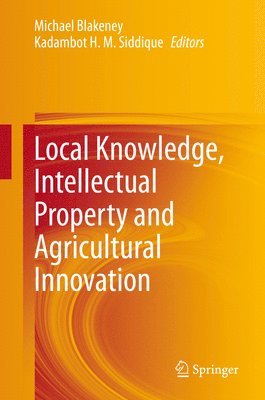 bokomslag Local Knowledge, Intellectual Property and Agricultural Innovation