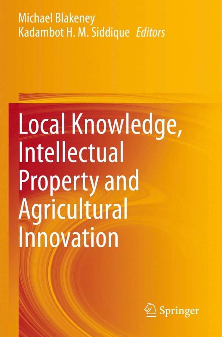 Michael Blakeney, Kadambot H. M. Siddique - Local Knowledge, Intellectual Property and Agricultural Innovation, Häftad