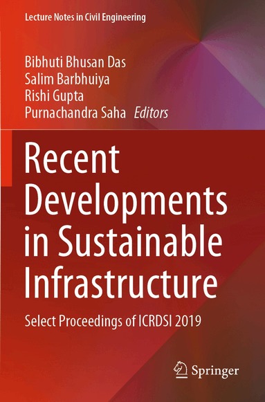 Bibhuti Bhusan Das, Salim Barbhuiya, Rishi Gupta, Purnachandra Saha - Recent Developments in Sustainable Infrastructure, Häftad