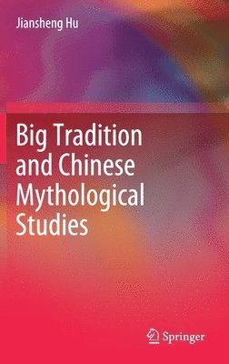 Big Tradition and Chinese Mythological Studies 1