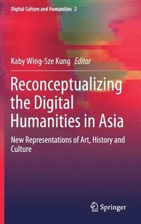 bokomslag Reconceptualizing the Digital Humanities in Asia
