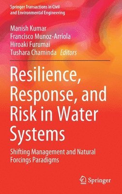 Resilience, Response, and Risk in Water Systems 1