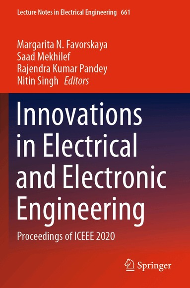 Margarita N. Favorskaya, Saad Mekhilef, Rajendra Kumar Pandey, Nitin Singh - Innovations in Electrical and Electronic Engineering, Häftad