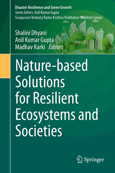 Shalini Dhyani, Anil Kumar Gupta, Madhav Karki - Nature-based Solutions for Resilient Ecosystems and Societies, Inbunden