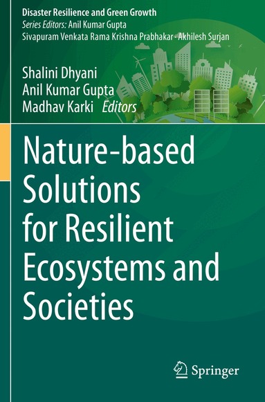 Shalini Dhyani, Anil Kumar Gupta, Madhav Karki - Nature-based Solutions for Resilient Ecosystems and Societies, Häftad