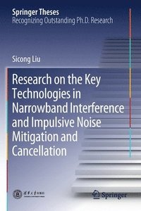 bokomslag Research on the Key Technologies in Narrowband Interference and Impulsive Noise Mitigation and Cancellation