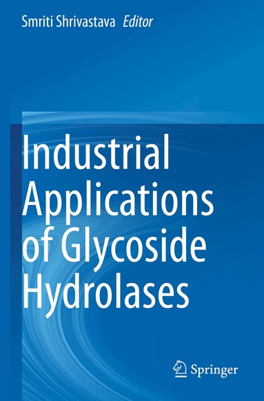 Smriti Shrivastava - Industrial Applications of Glycoside Hydrolases, Häftad