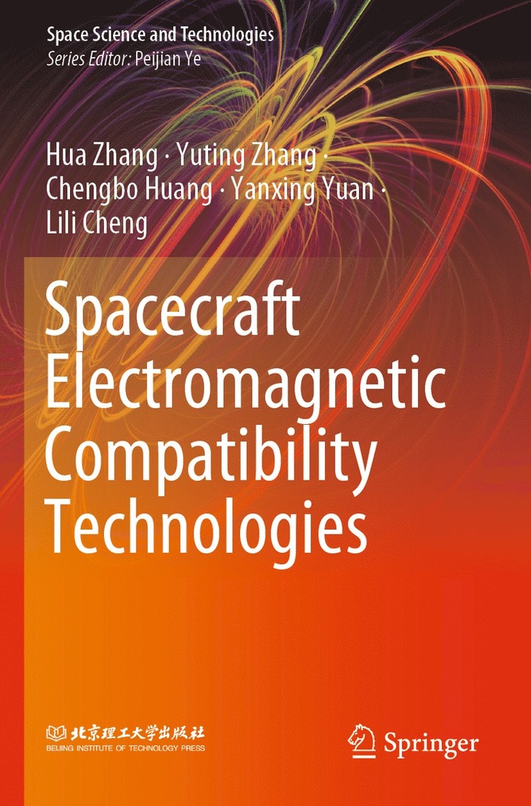 Hua Zhang, Yuting Zhang, Chengbo Huang, Yanxing Yuan, Lili Cheng - Spacecraft Electromagnetic Compatibility Technologies, Häftad