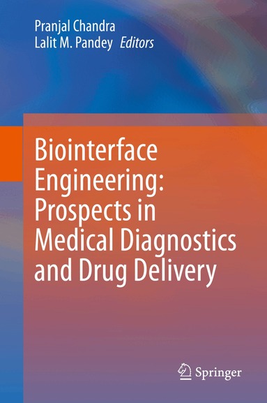 Pranjal Chandra, Lalit M. Pandey - Biointerface Engineering: Prospects in Medical Diagnostics and Drug Delivery, Inbunden