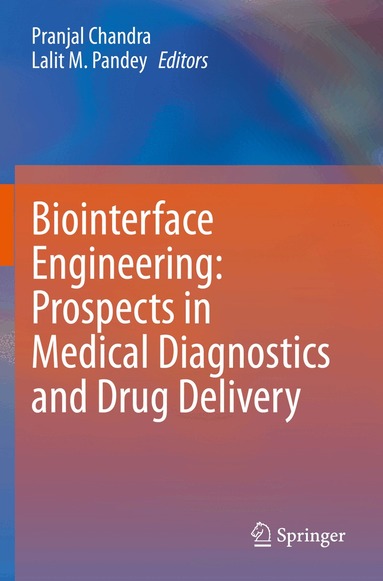Pranjal Chandra, Lalit M. Pandey - Biointerface Engineering: Prospects in Medical Diagnostics and Drug Delivery, Häftad
