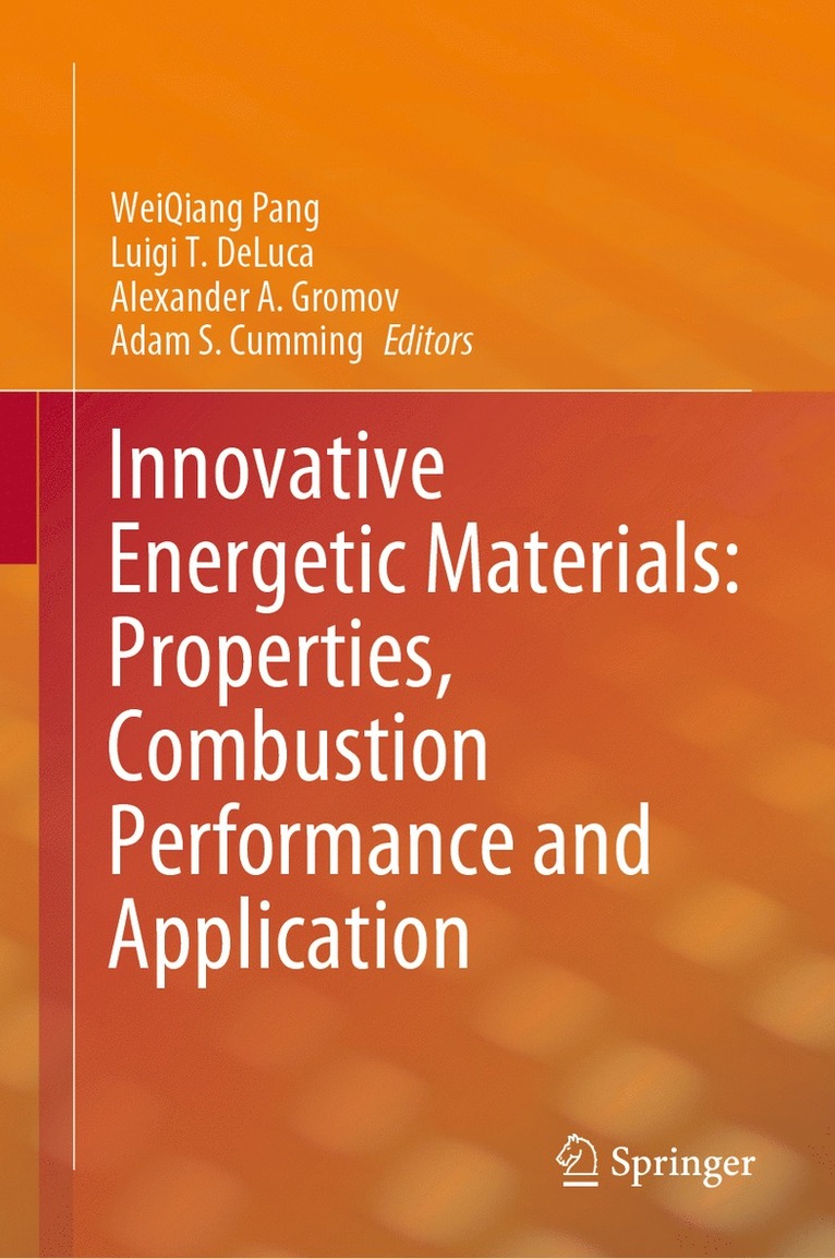 WeiQiang Pang, Luigi T. DeLuca, Alexander A. Gromov, Adam S. Cumming, Weiqiang Pang - Innovative Energetic Materials: Properties, Combustion Performance and Application, Inbunden