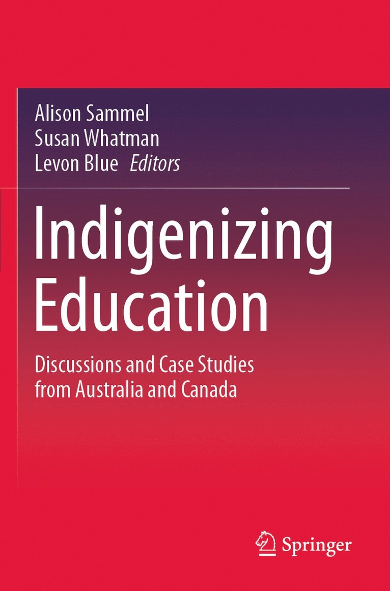Alison Sammel, Susan Whatman, Levon Blue - Indigenizing Education, Häftad