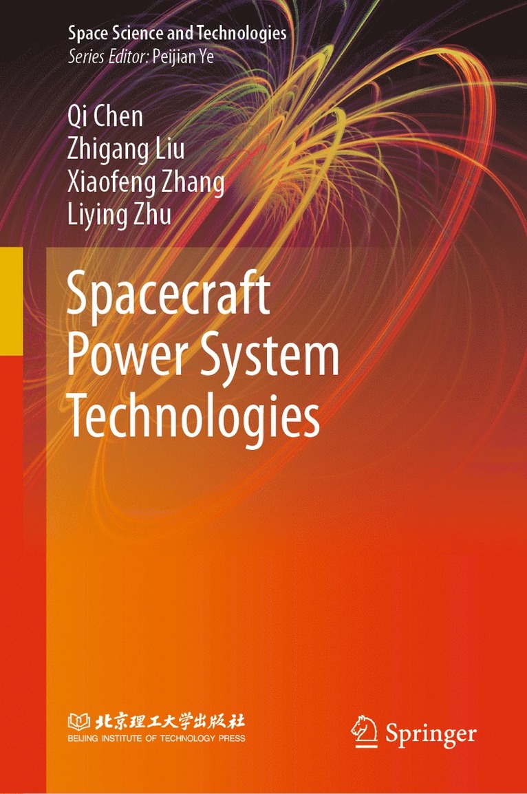 Qi Chen, Zhigang Liu, Xiaofeng Zhang, Liying Zhu - Spacecraft Power System Technologies, Inbunden