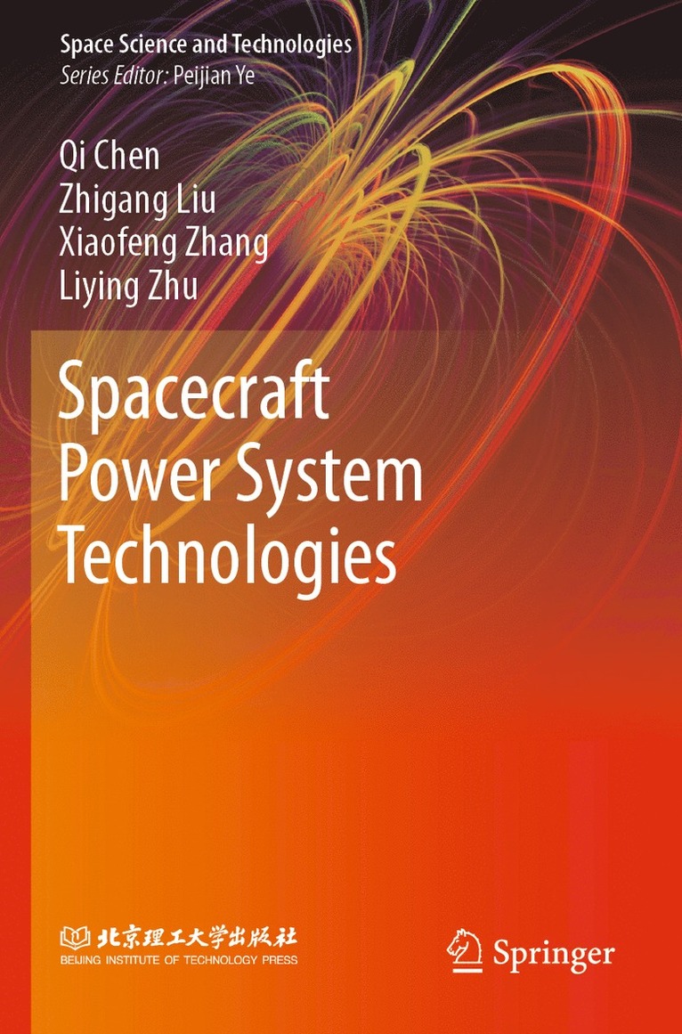 Qi Chen, Zhigang Liu, Xiaofeng Zhang, Liying Zhu - Spacecraft Power System Technologies, Häftad